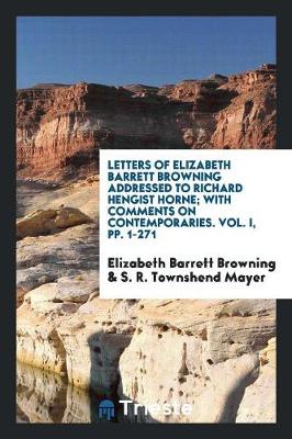 Book cover for Letters of Elizabeth Barrett Browning Addressed to Richard Hengist Horne ...