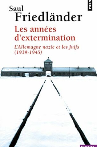 Cover of Ann'es D'Extermination. L'Allemagne Nazie Et Les Juifs (1939-1945)(Les) T2