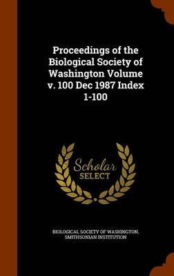 Book cover for Proceedings of the Biological Society of Washington Volume V. 100 Dec 1987 Index 1-100