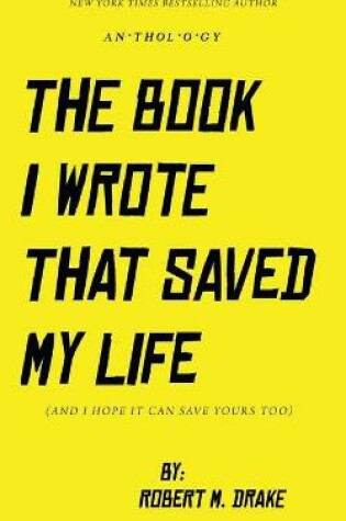 Cover of The Book I Wrote That Saved My Life