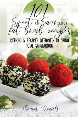 Book cover for 101 Sweet and Savory Fat Bomb Recipes