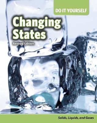 Book cover for Changing States: Solids, Liquids, and Gases (Do it Yourself)