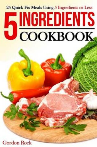 Cover of 5 Ingredients Cookbook