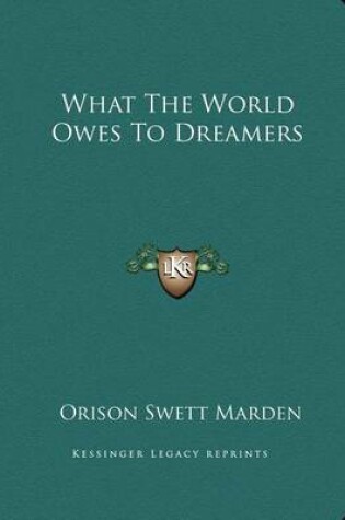 Cover of What the World Owes to Dreamers