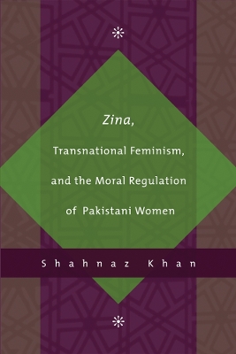 Cover of Zina, Transnational Feminism, and the Moral Regulation of Pakistani Women