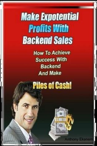 Cover of Make Exponential Profits With Backend Sales