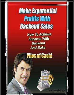 Book cover for Make Exponential Profits With Backend Sales