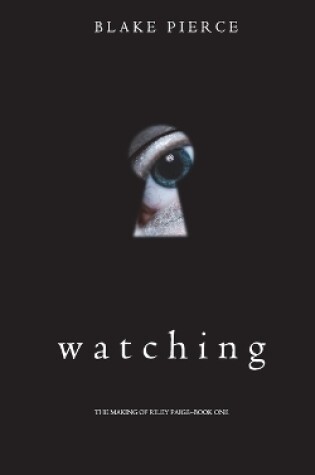 Cover of Watching (The Making of Riley Paige-Book 1)