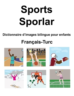 Book cover for Français-Turc Sports / Sporlar Dictionnaire d'images bilingue pour enfants