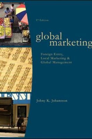 Cover of Global Marketing: Foreign Entry, Local Marketing, and Global Management