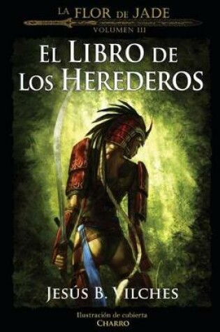 Cover of La Flor de Jade III (El Libro de Los Herederos)