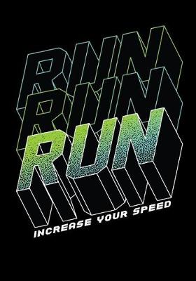 Book cover for Run Run Run Increase Your Speed