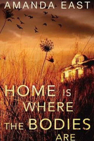 Cover of Home is Where the Bodies Are