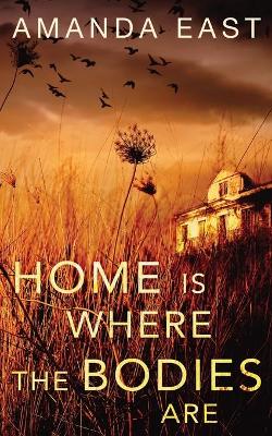 Book cover for Home is Where the Bodies Are