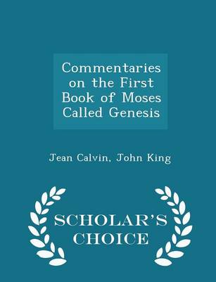 Book cover for Commentaries on the First Book of Moses Called Genesis - Scholar's Choice Edition