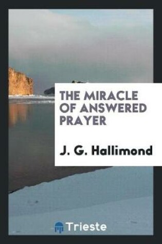 Cover of The Miracle of Answered Prayer