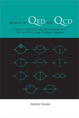 Book cover for Lectures On Qed And Qcd: Practical Calculation And Renormalization Of One- And Multi-loop Feynman Diagrams