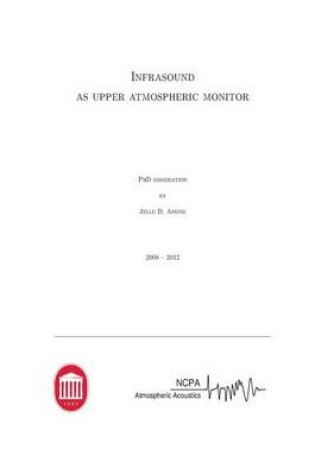 Cover of Infrasound as upper atmospheric monitor