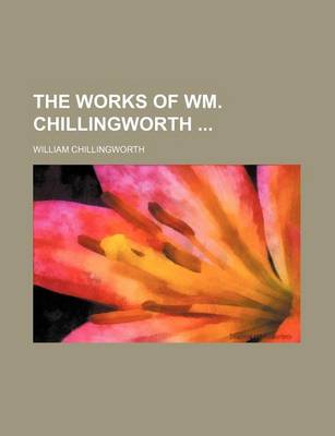 Book cover for The Works of Wm. Chillingworth (Volume 2)