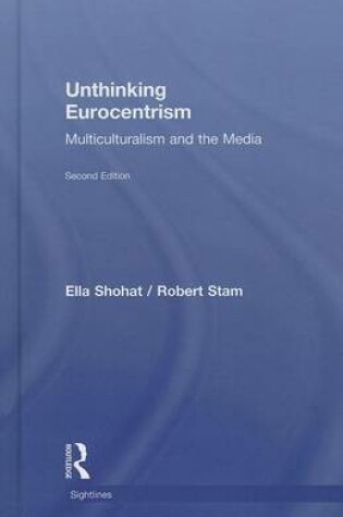 Cover of Unthinking Eurocentrism: Multiculturalism and the Media