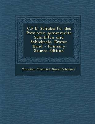 Book cover for C.F.D. Schubart's, Des Patrioten Gesammelte Schriften Und Schicksale, Erster Band