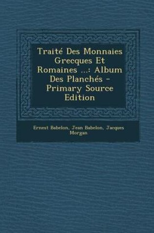 Cover of Traite Des Monnaies Grecques Et Romaines ...