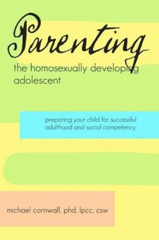 Cover of Parenting the Homosexually Developing Adolescent