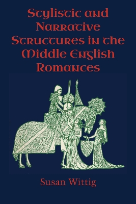 Book cover for Stylistic and Narrative Structures in the Middle English Romances