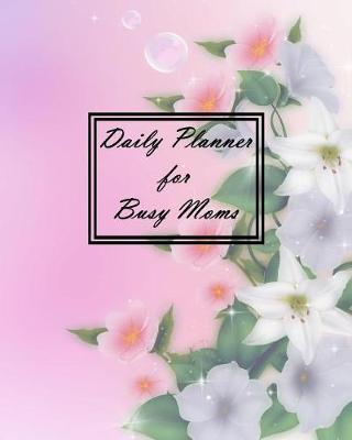 Book cover for Daily Planner for Busy Moms