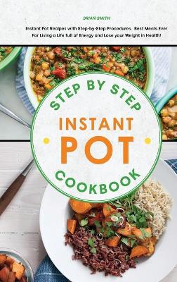 Book cover for Step-By-Step Instant Pot Cookbook