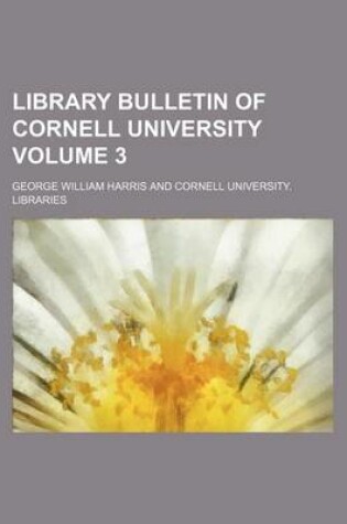 Cover of Library Bulletin of Cornell University Volume 3