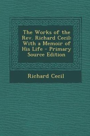 Cover of The Works of the Rev. Richard Cecil