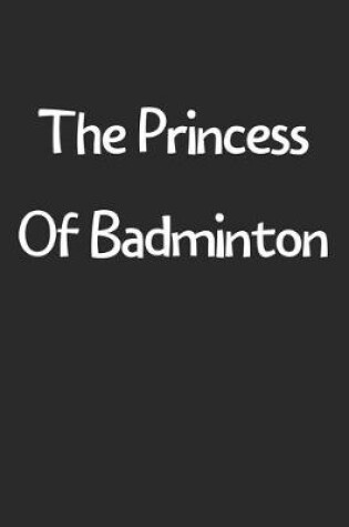 Cover of The Princess Of Badminton