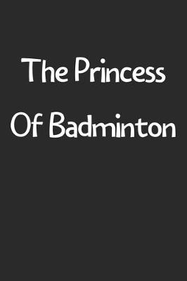 Book cover for The Princess Of Badminton