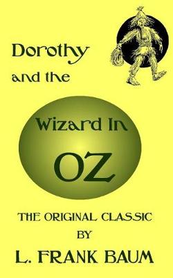 Book cover for Dorothy And The Wizard In Oz - The Original Classic by L. Frank Baum