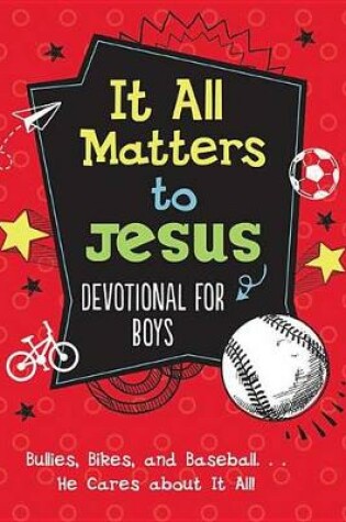 Cover of It All Matters to Jesus Devotional for Boys