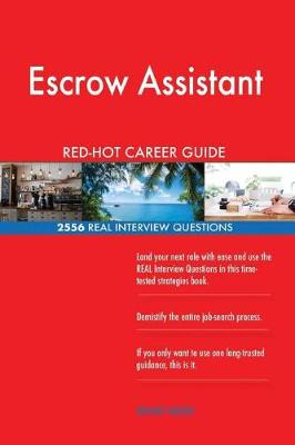 Book cover for Escrow Assistant RED-HOT Career Guide; 2556 REAL Interview Questions