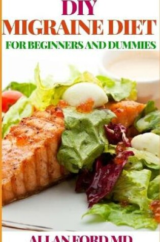 Cover of DIY Migraine Diet for Beginners and Dummies