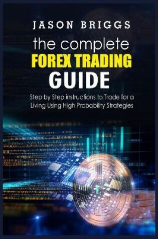 Cover of The Complete Forex Trading Guide