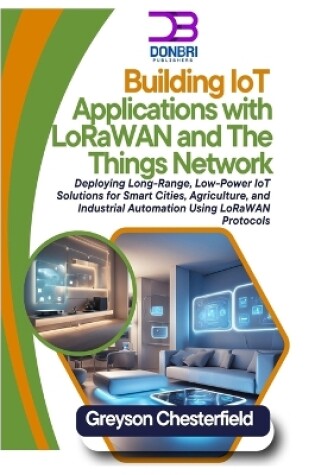 Cover of Building IoT Applications with LoRaWAN and The Things Network