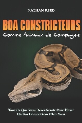 Cover of BOA CONSTRICTEURS Comme Animaux de Compagnie