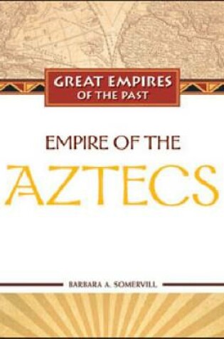 Cover of Empire of the Aztecs