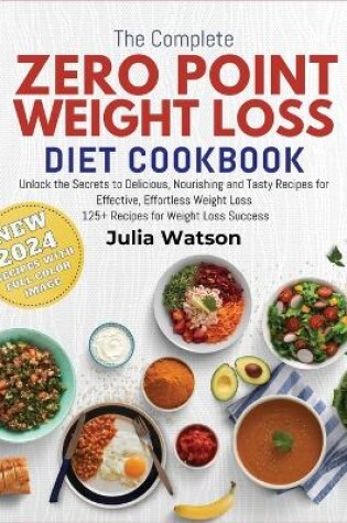 Cover of The Complete Zero Point weight loss Diet Cookbook