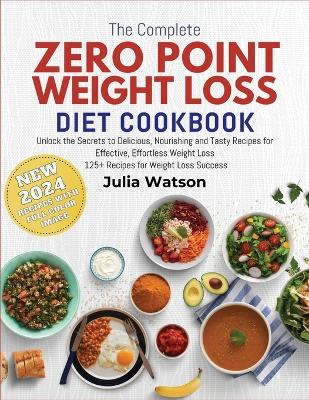 Book cover for The Complete Zero Point weight loss Diet Cookbook