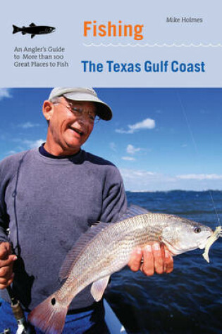 Cover of Fishing the Texas Gulf Coast