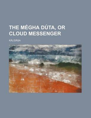 Book cover for The Megha Duta, or Cloud Messenger