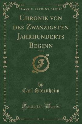 Book cover for Chronik Von Des Zwanzigsten Jahrhunderts Beginn, Vol. 1 (Classic Reprint)