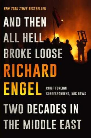 Cover of And Then All Hell Broke Loose: Two Decades in the Middle East