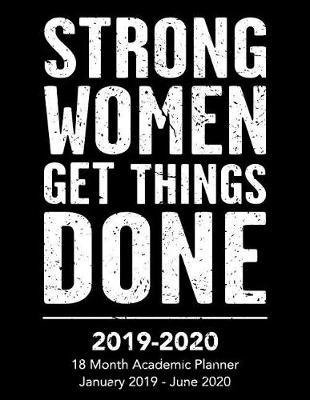 Cover of 2019 to 2020 18 Month Planner January 2019 to June 2020 Strong Women Get Things Done