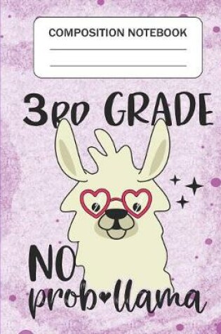 Cover of 3rd Grade No Prob-llama - Composition Notebook